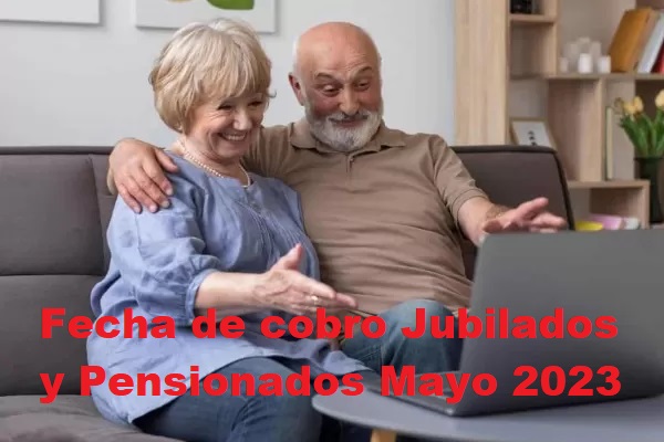 Jubilados y Pensionados Mayo 2023